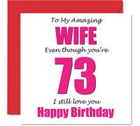 Funny 73rd Birthday Cards for Wife - 73 I Still Love You - Happy Birthday Card for Wife from Husband Partner, Wifey Banter Gifts, 145mm Joke Humour Greeting Cards