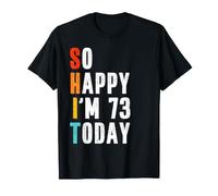Funny 73rd Birthday Gag Joke Men Women 73 Year Old T-Shirt