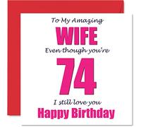 Funny 74th Birthday Cards for Wife - 74 I Still Love You - Happy Birthday Card for Wife from Husband Partner, Wifey Banter Gifts, 145mm Joke Humour Greeting Cards