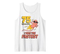 Funny 75th Birthday 75 Years Ago I was The Fastest Joke Tank Top