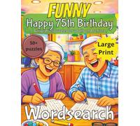 Funny 75th Birthday Word Search: 75th Birthday Gift UK | Present for Senior | 75 Year old Gift | 75th present | Nostalgic Puzzle Book | Large Print | ... Gag gift | Nostalgic Puzzle Book | Funny Gift