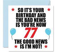 Funny 77th Birthday Card for Men Women - Bad News - Happy Birthday Cards for 77 Year Old Dad Mum Auntie Uncle Nan Grandad, 145mm Bday Greeting Cards Gift