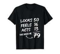 Funny 79th Birthday Gifts 79 Years Old Birthday Women Men T-Shirt