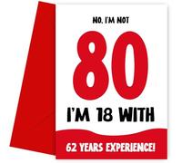 Funny 80th Birthday Card for Women and Men - Not 80, 18 with 62 Years Experience - Humorous Joke for Mum Dad Friend Brother Sister as not 80 Birthday Card
