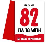 Funny 82nd Birthday Card for Women and Men - Not 82, 18 with 64 Years Experience - Humorous Joke for Mum Dad Friend Brother Sister as not 82 Birthday Card