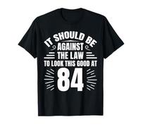 Funny 84th Birthday Gag Joke Saying 84 Year Old T-Shirt