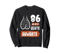 Funny 86th Birthday Shirt Gag Gift Downhill Humor Sweatshirt