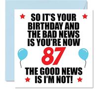 Funny 87th Birthday Card for Men Women - Bad News - Happy Birthday Cards for 87 Year Old Dad Mum Auntie Uncle Nan Grandad, 145mm Bday Greeting Cards Gift