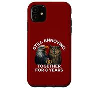 Funny 8th Anniversary Still Annoying Couple 8 Years Case for iPhone 11