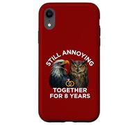 Funny 8th Anniversary Still Annoying Couple 8 Years Case for iPhone XR
