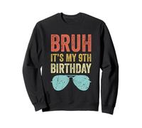 Funny 9 Year Old Kids Teen Slang Bruh It's My 9th Birthday Sweatshirt