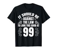 Funny 99th Birthday Gag Joke Saying 99 Year Old T-Shirt