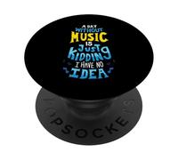 Funny A Day Without Music design for musicians PopSockets Adhesive PopGrip