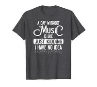 Funny A Day Without Music for Teachers Students gift T-Shirt