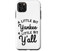 Funny A Little Bit Yankee Y'all Northerners Living in South Case for iPhone 11 Pro Max