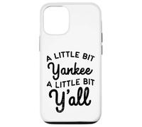Funny A Little Bit Yankee Y'all Northerners Living in South Case for iPhone 12/12 Pro