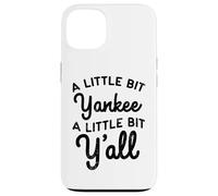 Funny A Little Bit Yankee Y'all Northerners Living in South Case for iPhone 13