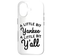 Funny A Little Bit Yankee Y'all Northerners Living in South Case for iPhone 17