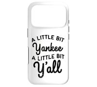 Funny A Little Bit Yankee Y'all Northerners Living in South Case for iPhone 17 Pro