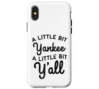 Funny A Little Bit Yankee Y'all Northerners Living in South Case for iPhone X/XS