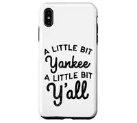 Funny A Little Bit Yankee Y'all Northerners Living in South Case for iPhone XS Max