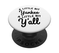 Funny A Little Bit Yankee Y'all Northerners Living in South PopSockets Adhesive PopGrip