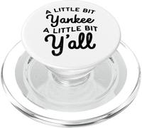 Funny A Little Bit Yankee Y'all Northerners Living in South PopSockets PopGrip for MagSafe