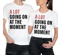 Funny A Lot Going On at The Moment T-Shirt for Men & Women Soft Cotton Casual Tee Perfect for Busy Lifestyles and Everyday Wear #T490 5XL White