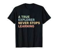 Funny A True Explorer Never Stops Learning Essential T-Shirt