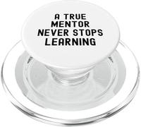 Funny A True Mentor Never Stops Learning appreciation PopSockets PopGrip for MagSafe