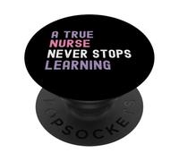 Funny A True Nurse Maker Never Stops Learning PopSockets Adhesive PopGrip