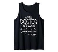 Funny A Wise Doctor Once Wrote Bad Handwriting Medical Tank Top