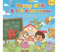Funny ABC & 123 Adventures: Learn the Alphabet and Numbers with Luna, Milo & Toto Coloring Book for Ages 3-6.