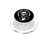 Funny Abraham Lincoln quote Be Excellent to Each Other PopSockets PopGrip for MagSafe