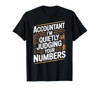 Funny Accountant CPA Accounting I'm Silently Judging Your T-Shirt