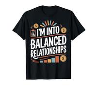 Funny Accountant I'm Into Balanced Relationships Accounting T-Shirt