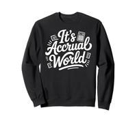 Funny Accountant It's Accrual world Accounting Sweatshirt