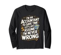 Funny Accounting Sayings Bookkeeper Tax Auditor CPA Long Sleeve T-Shirt
