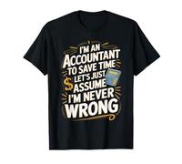 Funny Accounting Sayings Bookkeeper Tax Auditor CPA T-Shirt
