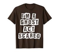 Funny Act Scared I'm A Ghost Costume T-Shirt, Men, Brown, X-Large