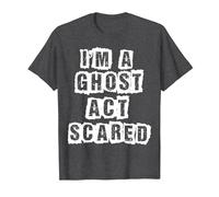 Funny Act Scared I'm A Ghost Costume T-Shirt, Men, Dark Heather Grey, 5X-Large