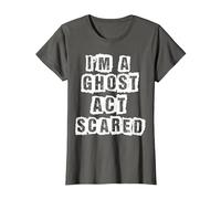 Funny Act Scared I'm A Ghost Costume T-Shirt, Women, Asphalt Grey, Large