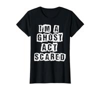 Funny Act Scared I'm A Ghost Costume T-Shirt, Women, Black, Large