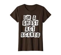 Funny Act Scared I'm A Ghost Costume T-Shirt, Women, Brown, 3X-Large
