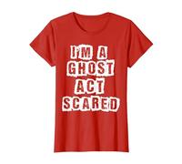 Funny Act Scared I'm A Ghost Costume T-Shirt, Women, Red, X-Large