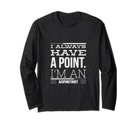 Funny Acupuncturist I Always Have A Point Needle Graphic Long Sleeve T-Shirt