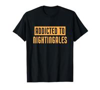 Funny Addicted to Nightingales Value Graphic T-Shirt