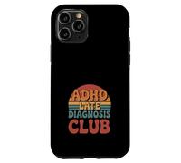Funny Adhd Design ADHD Late Diagnosis Club Case for iPhone 11 Pro