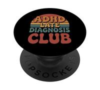 Funny Adhd Design ADHD Late Diagnosis Club PopSockets Adhesive PopGrip