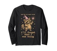 Funny ADHD Gag Punny Meme and for My Next Trick Ill Forget Long Sleeve T-Shirt